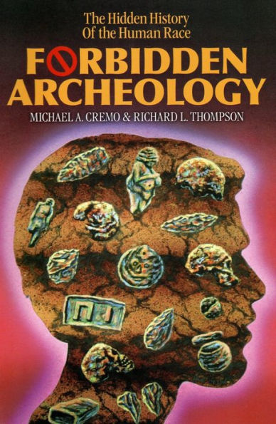 Forbidden Archeology:The Full Unabridged Edition