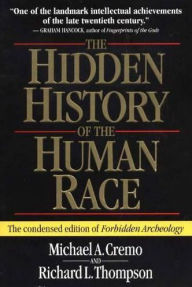 Title: The Hidden History of the Human Race:The Condensed Edition of Forbidden Archeology, Author: Michael A. Cremo