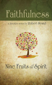 Title: Nine Fruits Of The Spirit- Faith, Author: Robert Strand