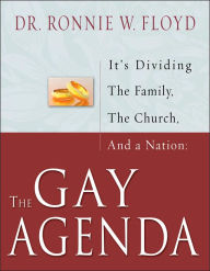 Gay Agenda: It's Dividing the Family, the Church, and a Nation