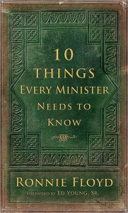 Title: 10 Things Every Minster Needs To Know, Author: Ronnie Floyd Dr