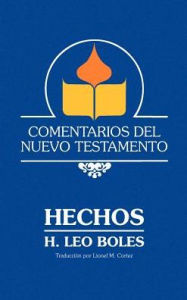 Title: Comentarios del Nuevo Testamento - Hechos (Lam Case), Author: H Leo Boles