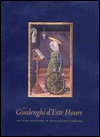 Title: The Gualenghi d'Este Hours: Art and Devotion in Renaissance Ferrara, Author: Kurt Barstow