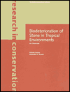 Title: Biodeterioration of Stone in Tropical Environments: An Overview, Author: Rakesh Kumar
