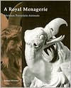 Title: A Royal Menagerie: Meissen Porcelain Animals, Author: Samuel Wittwer