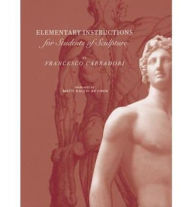Title: Elementary Instructions for Students of Sculpture, Author: Francesco Carradori