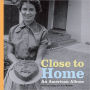 Close to Home: An American Album