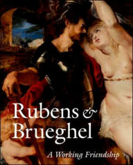 Reubens and Brueghel: A Working Friendship