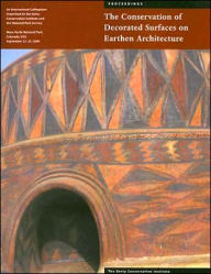 Title: The Conservation of Decorated Surfaces on Earthen Architecture, Author: Leslie Rainer