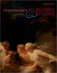 Title: Fragonard's Allegories of Love, Author: Andrei Molotiu