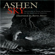 Title: Ashen Sky: The Letters of Pliny The Younger on the Eruption of Vesuvius, Author: Pliny