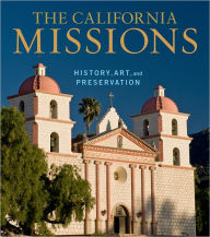 Title: The California Missions: History, Art and Preservation, Author: Edna Kimbro