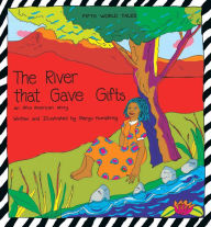 Title: The River That Gave Gifts: an Afro American story, Author: Margo Humphrey