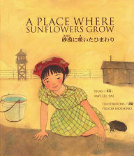 Title: A Place Where Sunflowers Grow, Author: Amy Lee-Tai