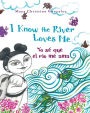 I Know the River Loves Me / Yo sé que el río me ama