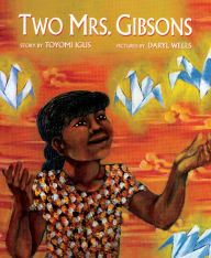 Title: Two Mrs. Gibsons, Author: Toyomi Igus