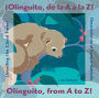 ¡Olinguito, de la A a la Z! Descubriendo el bosque nublado / Olinguito, from A to Z! Unveiling the Cloud Forest