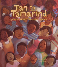 Title: Tan to Tamarind: Poems About the Color Brown, Author: Malathi Michelle Iyengar