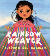 Title: Rainbow Weaver: Tejedora del arcoíris, Author: Linda Elovitz Marshall
