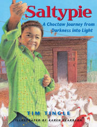 Title: Saltypie: A Choctaw Journey from Darkness into Light, Author: Tim Tingle
