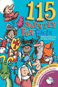 Title: 115 Saintly Fun Facts, Author: Bernadette McCarver Snyder