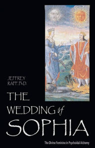 The Wedding of Sophia: The Divine Feminine in Psychoidal Alchemy