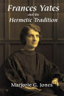 Frances Yates and the Hermetic Tradition
