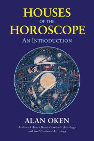 Title: Houses of the Horoscope: An Introduction, Author: Alan Oken