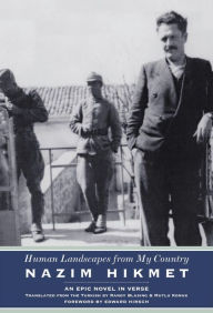 Title: Human Landscapes from My Country: An Epic Novel in Verse, Author: Nazim Hikmet