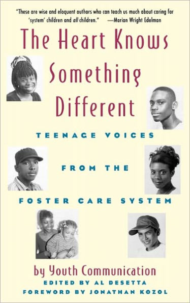 The Heart Knows Something Different: Teenage Voices from the Foster Care System