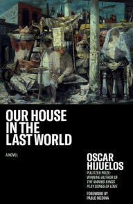 Title: Our House in the Last World, Author: Oscar Hijuelos