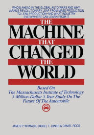 The Machine That Changed the World: Based on the Massachusetts Institute of Technology 5-Million-Dollar 5-Year Study on the Future of the Automobile