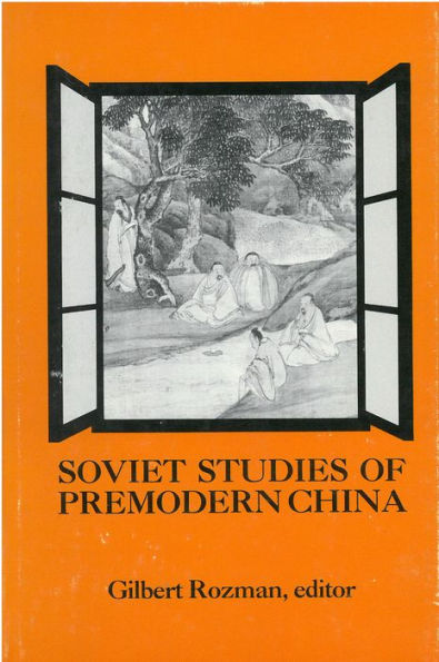 Soviet Studies of Premodern China: Assessments of Recent Scholarship