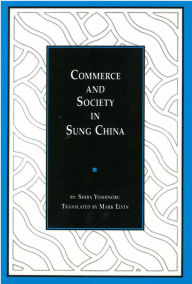 Title: Commerce and Society in Sung China, Author: Yoshinobu Shiba