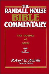 Title: The Randall House Bible Commentary: The Gospel of John, Author: Jack Wilson Stallings
