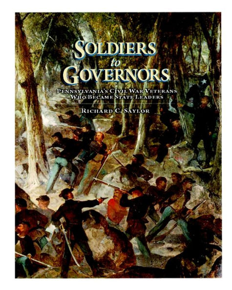 Soldiers to Governors: Pennsylvania's Civil War Veterans Who Became State Leaders