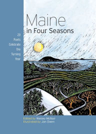 Title: Maine in Four Seasons: 20 Poets Celebrate the Turning Year, Author: Wesley McNair