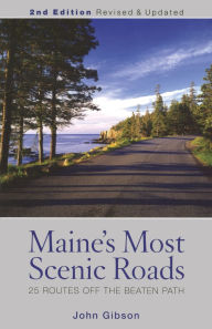 Maine's Most Scenic Roads: 25 Routes off the Beaten Path
