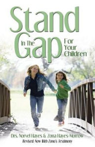 Title: Stand in the Gap for Your Children, Author: Norvel Hayes