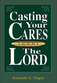 Title: Casting Your Cares upon the Lord, Author: Kenneth E Hagin