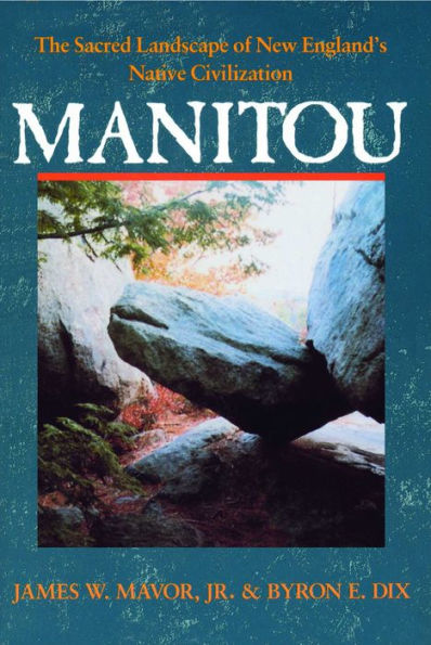 Manitou: The Sacred Landscape of New England's Native Civilization