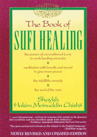 Title: The Book of Sufi Healing, Author: Hakim G. M. Chishti N.D.