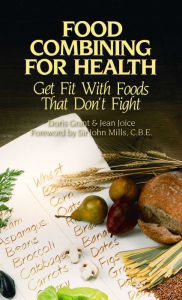 Title: Food Combining for Health: Get Fit with Foods that Don't Fight, Author: Doris Grant