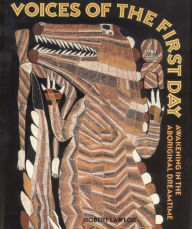 Title: Voices of the First Day: Awakening in the Aboriginal Dreamtime, Author: Robert Lawlor