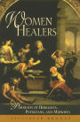 Women Healers: Portraits of Herbalists, Physicians, and Midwives