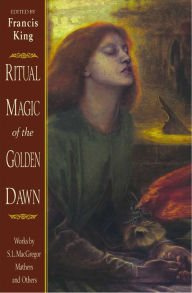 Title: Ritual Magic of the Golden Dawn: Works by S. L. MacGregor Mathers and Others, Author: Francis King