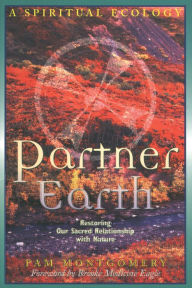 Title: Partner Earth: A Spiritual Ecology, Author: Pam Montgomery