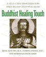 Buddhist Healing Touch: A Self-Care Program for Pain Relief and Wellness