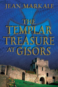 Title: The Templar Treasure at Gisors, Author: Jean Markale