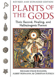 Title: Plants of the Gods: Their Sacred, Healing and Hallucinogenic Powers, Author: Richard Evans Schultes